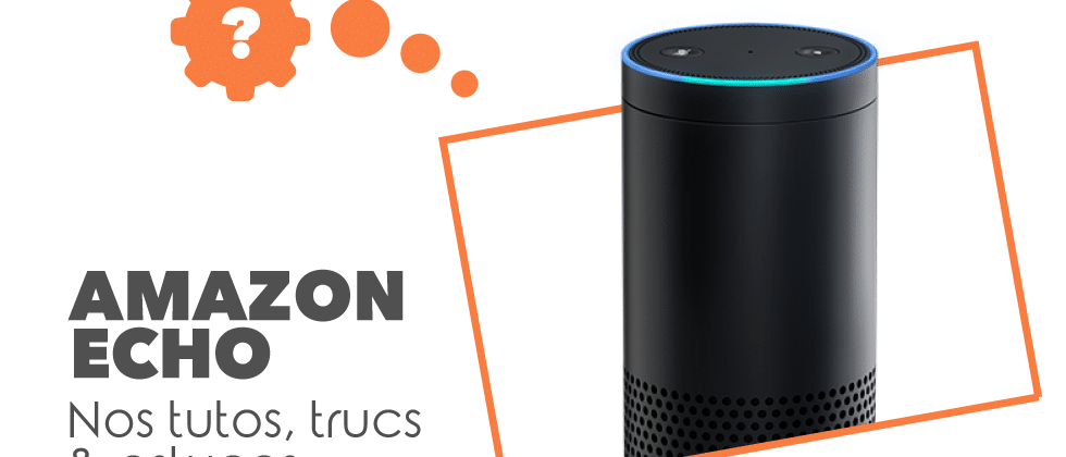 Tutos Amazon Echo